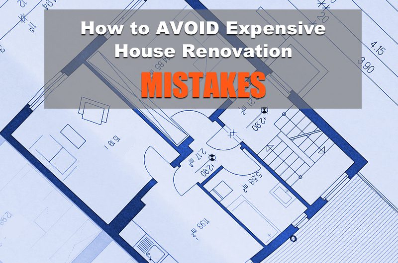 avoid expensive renovation mistakes - read more